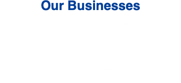 Our Businesses コスト、品質、環境。 モノづくりにさまざまなプラスを お届けする、 SMK3つの事業。